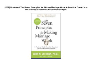 [PDF] Download The Seven Principles for Making Marriage Work: A Practical Guide from
the Country's Foremost Relationship Expert
 