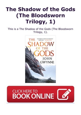 The Shadow of the Gods
(The Bloodsworn
Trilogy, 1)
This is a The Shadow of the Gods (The Bloodsworn
Trilogy, 1).
 