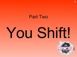 Part Two You Shift! 