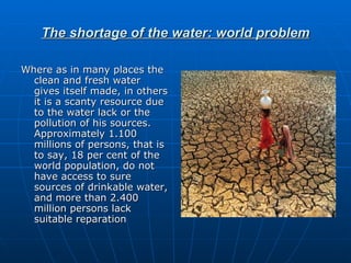 The shortage of the water: world problem ,[object Object]
