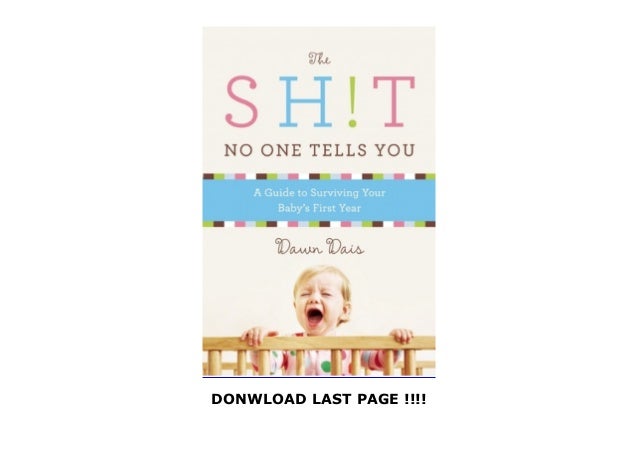 Txt The Sh T No One Tells You A Guide To Surviving Your Baby S Fir