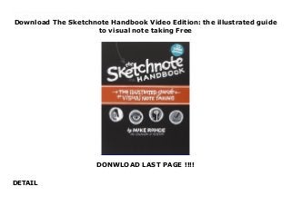 Download The Sketchnote Handbook Video Edition: the illustrated guide
to visual note taking Free
DONWLOAD LAST PAGE !!!!
DETAIL
Download now : https://ni.pdf-files.xyz/?book=0321885112 by any format The Sketchnote Handbook Video Edition: the illustrated guide to visual note taking Full access This gorgeous, fully illustrated handbook tells the story of sketchnotes--why and how you can use them to capture your thinking visually, remember key information more clearly, and share what you've captured with others. Author Mike Rohde shows you how to incorporate sketchnoting techniques into your note-taking process--regardless of your artistic abilities--to help you better process the information that you are hearing and seeing through drawing, and to actually have fun taking notes.This special video edition includes access to 70 minutes of video tutorials where viewers can see the author in action, demonstrating drawing techniques discussed in the book.The Sketchnote Handbook explains and illustrates practical sketchnote techniques for taking visual notes at your own pace as well as in real time during meetings and events. Rohde also addresses most people's fear of drawing by showing, step-by-step, how to quickly draw people, faces, type, and simple objects for effective and fast sketchnoting. The book looks like a peek into the author's private sketchnote journal, but it functions like a beginner's guide to sketchnoting with easy-to-follow instructions for drawing out your notes that will leave you itching to attend a meeting just so you can draw about it.
 