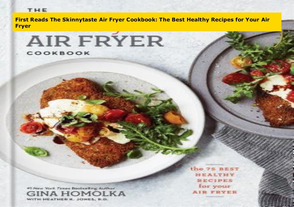 First Reads The Skinnytaste Air Fryer Cookbook The Best Healthy