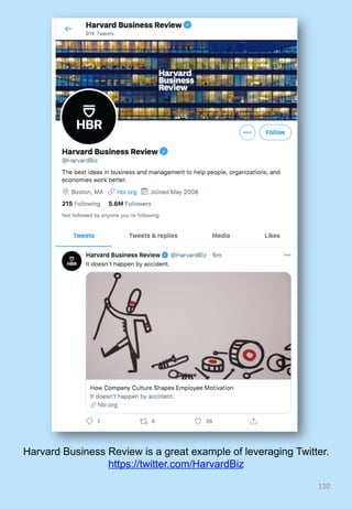 110	
Harvard Business Review is a great example of leveraging Twitter.
https://twitter.com/HarvardBiz
 