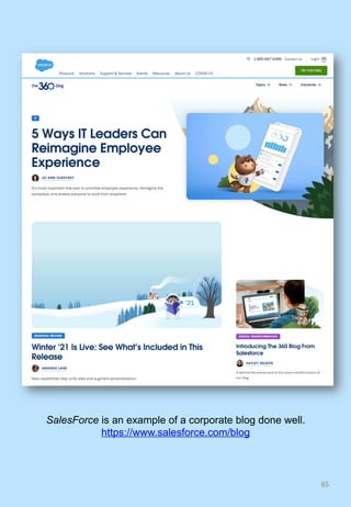 65	
SalesForce is an example of a corporate blog done well.
https://www.salesforce.com/blog
 