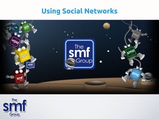 Using Social Networks
 