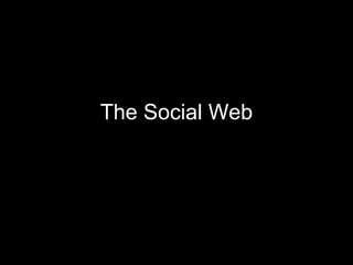 The Social Web 