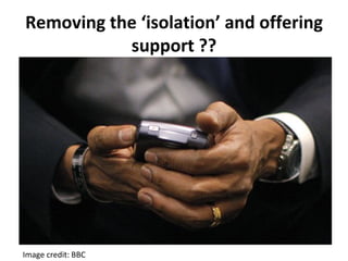 Removing the ‘isolation’ and offering support ?? Image credit: BBC 