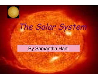 The Solar System By Samantha Hart  