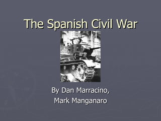 The Spanish Civil War By Dan Marracino, Mark Manganaro 