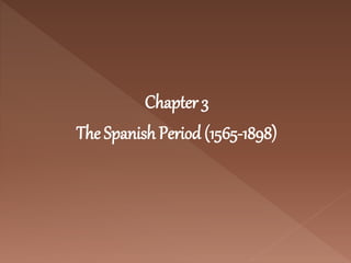 Chapter 3
The Spanish Period (1565-1898)
 