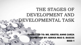 The stages-of-development-and-developmental-task | PPTX