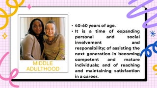 •
•
MIDDLE
ADULTHOOD