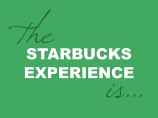 The Starbucks Experience
