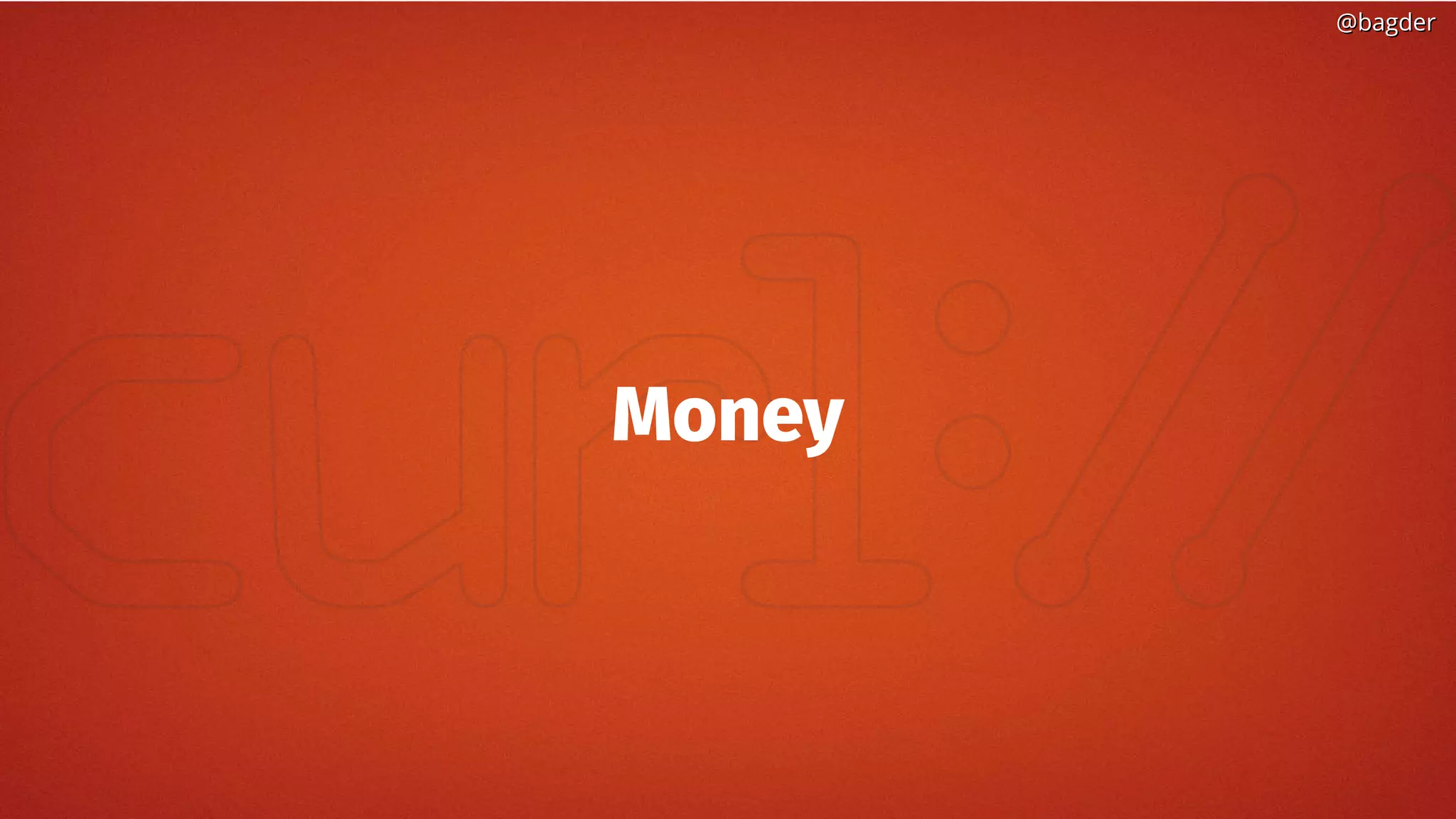 @bagder@bagder
Money
 