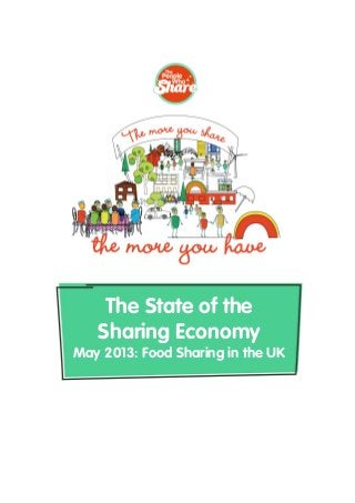 The State of the
Sharing Economy
May 2013: Food Sharing in the UK

 
