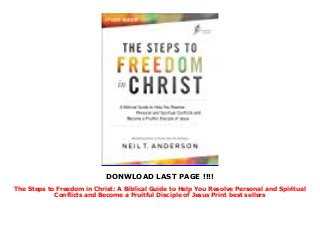 The Steps to Freedom in Christ: A Biblical Guide to Help You Resolve ...
