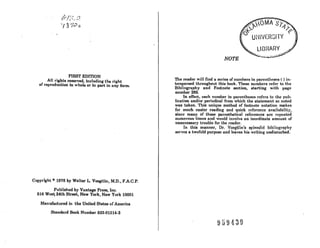 · 1-/':.' "J
(f . '- t, ........
/3'/;)::,
,
NOTE
e~6MA-S}-'~"
:'L.-'" -1 )..'.,
'0' /~
UNIVERSITY
UOHARY -4"-
...-
....
........;,.._~~
FIRST EDITION
All rights reserved, including the right
of reproduction in whole or in part in any form.
Copyright e 1976 by Walter L. Voegtlin, M.D., F.A.C.P.
Published by Vantage Press, Inc.
616 Wes~ 34th Street, New York, ~ew York 10001
Manufactured in the United States of America
Standard Book Number 633-01314-3
The reader wiJl find a series of numberA In parenthcses ( ) in-
terspersed throughout this book. These numbers refer to the
Bibliography and Footnote section, starting with page
number 266.
In effect, each number in pnrentheseA referA to the pub-
lication and/or periodical from which the statement so noLed
was taken. This unique method of footnote notation makes
for much cosier reading ond quick reference ovoi1nbilily,
since many of these parentheticRI references are repented
numerous times and would involve an inordinaLe amount of
unnecessary trouble for the reader.
In this manner, Dr, VoegUin's splendid bibliography
serves a twofold purpose and leaves his writing undisturbed.
959439
 