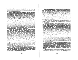 before it could be consumed. Sweet milk was not drunk by
children of school PRC PR R rulej it wps used in de8Rcrts, cook-
ing, und on hrcllkfust cereRls.
Cereals were of the cooked variety for the most port, and
were not pnrliculnrly popular with the housewife, since they
required severnI hours to prepare. Corn Oakes were sold but
were not widely used, for they were expensive and packaged.
neady-to-eat foods In those days were looked upon with sus-
picion by most housewives. Toward the end of this era two
cereals-Grape Nuts and Puffed Rice-appeared in the pan-
tries of the more prosperous. In general, bread, pies, cakos,
cookies, and other such items were baked by the housewife.
Fresh warm bread, slathered with fresh country butter, was
as ambrosia. When threc days old, it become rather dry and
required trimming ofT the crusts. The remainder of the week,
until the next baking day, bread was used for toast or rein-
carnated as sumptuous bread pudding. Bread in those days
had to be not only baked but also sliced by the user, an
unheard-of nuisance to a modern homemaker.
During the growing season fruits and some vegetables
were eaten raw, but in the main were canned, or in some
cases sun-dried. Some varieties, known for keeping qualities,
were stored in "root cellars," and survived to varying degrees
almost until spring. In my home, and those of my friends,
the formal salad was unknown. Fresh garden produce was
obtainable only during spring and early summer, and for the
most port was grown in family plots. Tomatoes and cucum-
bers were sliced, doused with vinegar, and placed on the
table for those wishing to help themselves. Green onions,
mdishes, and celery were, when available, offered as a rel-
ish. Lettuce was wilted by pouring a concoction of boiling
vinegar and bacon bits over it. Juices were unknownj an
orange was a special Christmas treat, and bananas were for
the wealthy. But for at least nine months of each year, raw
fruits or vegetables simply were not to be had.
The beller restaurants served salads with meals only if
specially ordered. During most of the year these were called
"combination" salads and consisted of chilled, cooked vegeta-
bles and mayonnaise. With the first available fresh produce,
it was called a "spring vegetable" salad.
104
Ice cream was available in three navors but was expen-
Rivo, dietnl.inK I.hat mORt of it ho mndo in l.ho home', hill. i(~n
WIlS also expensive and cranking thc freezer was hurd work;
therefore this delicacy was eaten only on very spednl occn-
sions. A hoy with a nickel hod 0 choice of only four or fivc
different candy bars, but very few boys hnd a nickel. Penny
candies were available in greater variety. Carbonated soil.
drinks could be formulated at most drugstore sodn fountains,
but the bottled varieties were seen only at portics, buscball
games, and the State Fair.
'l'hese were the food patterns during my boyhood in
Iowa; to be Bure, they were not greatly different from those
of the Romans.
On moving to Seattle in the mid-twenties, arriving dur-
ing the month of January, I recall the surprise of secing
oranges, celery, lettuce, healthy-looking apples, and some
grapes in the stalls of the Farmer's Market. However, the
entire green grocer needs of that city of 100,000 people were
served by a marketplace not more than a block in sizej today
the old Farmer's Market would be hardly larger than the
produce department of a single one of the hundred or more
supermarkets serving the present city of half a million. In
1925 people of Seattle were eating some raw fruits and veg-
etables the year around, but in infinitesimal amounts com-
pared with today. The salad was not then ubiquitous in
either home or restaurant.
Discovery of the existence of vitamins caused great
changes in the eating habits of Seattleites, and still more
radical modifications in the diets of Iowans, New Yorkers,
and others living north of the thirty-sixth parallel. 'I'his is
how it all came about.
In the preceding chapter, mention was made of a mys-
terious illness descending upon many unsuspecting Orientals
coincidentally with a greatly increased consumption of rice.
This augmented use of rice in the diet followed the discovery
of a method of processing (polishing) which mode it more
palatable, more digestible, less bulky, and less prone to
spoilage.
This exotic malady, apparently limited to Asians IivinR
in the Orient, attracted the interest of a Polish-American
106
 
