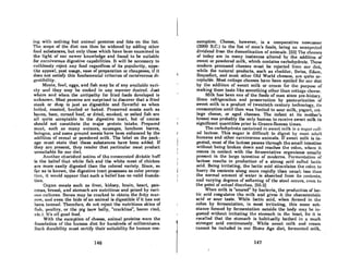 inR with nothing but animal proteins and fats on the list.
'rhe scope of the diet can then be widened by adding other
food substances, but only those which have been examined in
the light of our newer knowledge and found to be suitable
for cnmivorous digestive capabilities. It will be necessary to
ruthlessly reject ony food regardless of its populnl'ity, appe-
tite appeal, past usage, ease of preparation or cheapness, if it
docs not satisfy this fundamental criterion of carnivorous di-
f.{cRlihilil.y.
Meats, fowl, eggs, arid fish may be of any available vari-
(Jly und they IIIlly ho cooked in uny mannor deHired. Just
where and when the antipathy for fried foods developed is
unknown. Most persons are surprised to discover that a fried
steak or chop is just as digestible and flavorful as when
boilcd, roasted, broiled or baked. Preserved meats such as
bacon, ham, corned beef, or dried, smoked, or salted fish are
nil quite acceptable to the digestive tract, but of course
should not constitute fhe mlior protein intake. Prepared
ment, Ruch OR many weiners, sausages, luncheon loaves,
bologna, and some ground meats have been enhanced by the
addition of cereal or powdered milk. The label on the pack-
age must state that these substances have been added. If
they arc present, they render that particular meat product
unsuitable for our diet.
Anol.her cherished notion of t.ho consecrnted dietetic huff
is the belief that white fish and the white meat of chicken
are more easily digested than the colored variety. Since, so
far as is known, the digestive tract possesses no color percep-
tilln, it would appear that Ruch a belief has no valid founda-
tion.
OrRan meats such as liver, kidney, brain, heart, pan-
creas, breast, and stomach are nutritious and prized by vari-
llUR cultureR. Boncs may be cracked to obtain the fatty mor-
row, and even the hide of on animal is digestible if it has not.
heen lanned. 1'herefore, do not reject the nutritious skins of
fiHh, poultry, or the pig (sow belly, "cracklins", bacon rind,
etc.). It's all good food.
With the exception of cheese, animal proteins were the
foundation of the human diet for hundreds of millenniums.
Such durability must certify their suitability for human con-
146
sumption. Cheese, however, is a comparative newcomer
(3000 B.C.) to the Jist of man's foods, being an uncxlwclctl
dividend from the domestication of animals. (23J The cheeses
of today are in many instances altered by the addition of
sweet or powdered milk, which contains carbohydrate. These
modern processed cheeses must be rejected from our diet,
while the natural products, such as cheddar, Swiss, Edum,
Roquefort, and most other Old World cheeses, are quite ac-
ceptable. Most cottnRe cheeses have been spoiled for our dict
by the addition of sweet milk or Cflmm (hr the purpOHC of
moking thorn tosto Iiko something other thun coUngc c1wcse.
Milk has been one of the foods of man since pre-history.
Since refrigeration and preservation by pasteurization of
sweet milk is a product of twentieth century technology, its
consumption until then was limited to sour milk, yogurt, cot-
tage cheese, or aged cheeses. The infant at its mother's
breast was probably the only human to receive sweet milk in
significant quantities prior to Graeco.Roman times.
The cnrbohydrate contnined in sweet milk is n slf.tnr cnH-
cd lactose. 'i'his sugar is difficult to digest by mosl ndull
humans and other carnivorous animals. If sweet milk is in-
gested, most of the lactose passes through the small intestine
without being broken down and reaches the colon, wher~ it
comes in contact with the fermentative organisms usually
present in the larRo intestine of moderns. Fermentation of
lactose results in product.ion of a strong acid coiled luctic
acid. Being irritating, the lactic acid stimulates the colon to
hurry its contents along more rapidly than usual; less than
the normal amount of water is absorbed from its contents,
and varying degrees of softening of the stool occurs, cven to
the point of actual diarrhea. (55-2J
When milk is "soured" by bacteria, the production of lac-
tic acid coagulates the milk and gives it the characteristic
acid or tmur taste. While lactic acid, when formed in the
colon by fermentation, is most irritating, this snmc sub-
stance formed by fermentation outside the body mny be in-
Rested without irritatin" the stomach in the least, for it is
recalled that the stomach is habitually bathcd in a much
stronger acid continuously. While sweet milk and crcom
cannot be included in our Stone Age diet, fermented milk,
147
 