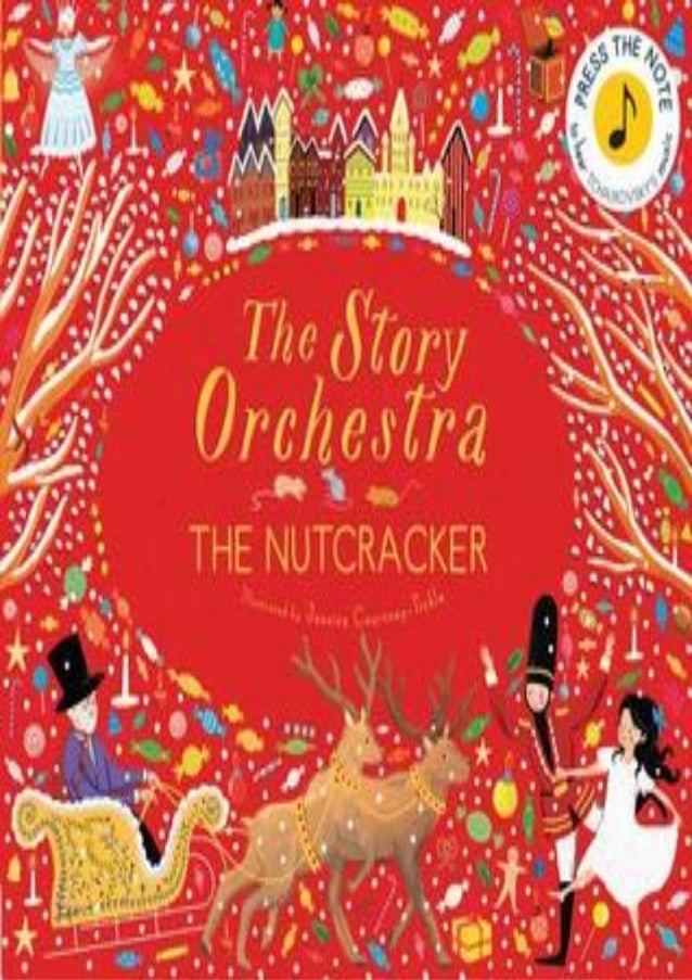 The Story Orchestra The Nutcracker Press the Note to Hear Tchaikovs…