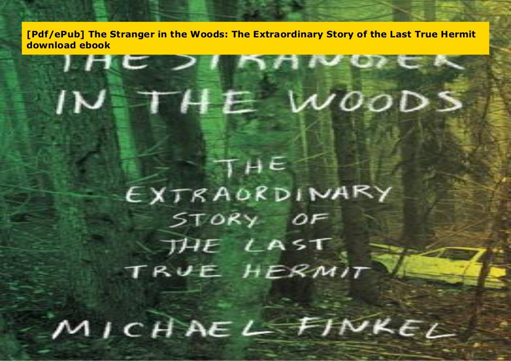 [Pdf/ePub] The Stranger in the Woods: The Extraordinary Story of the