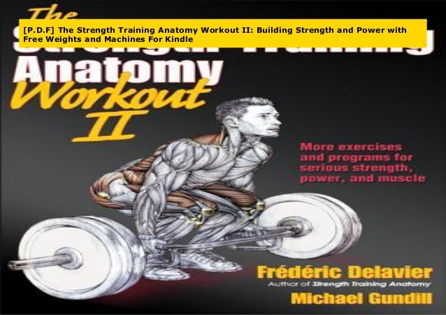 P D F The Strength Training Anatomy Workout Ii Building Strength A