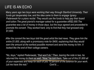 LUCKHe worked by dayAnd toiled by night.He gave up playAnd some delight.Dry books he read,New things to learn.And forged ahead,Success to earn.He plodded on withFaith and pluck;And when he won,Men called it luck. --Anonymous