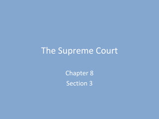 The Supreme Court Chapter 8 Section 3 