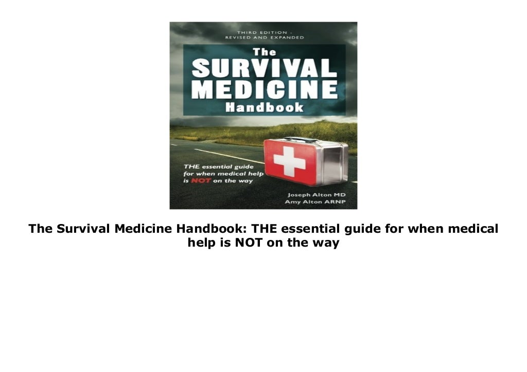The Survival Medicine Handbook THE essential guide for when medical