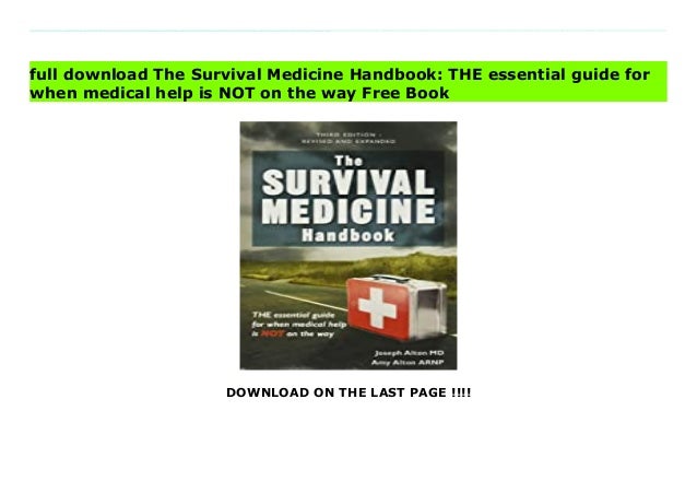 The survival-medicine-handbook-the-essential-guide-for-when-medical-help-is-not-on-the-way 2 the survivalmedicinehandbooktheessentialguideforwhenmedicalhelpisnotontheway 1 638