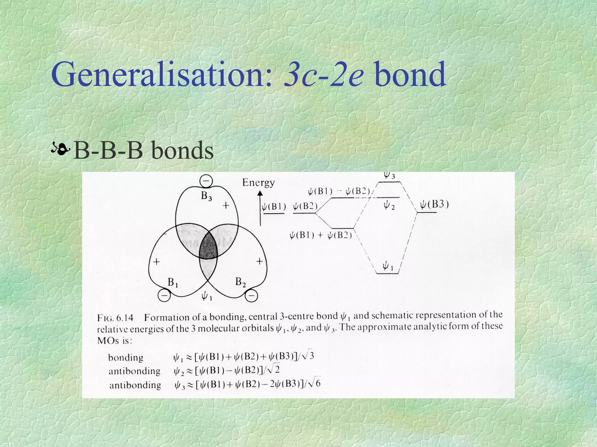 Generalisation:  3c-2e  bond B-B-B bonds 