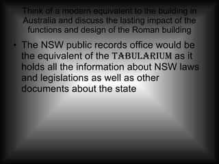 Think of a modern equivalent to the building in Australia and discuss the lasting impact of the functions and design of th...
