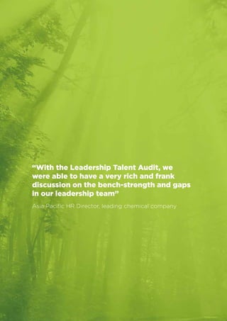Business Value Statements 
18 
“With the Leadership Talent Audit, we 
were able to have a very rich and frank 
discussion on the bench-strength and gaps 
in our leadership team” 
Asia Pacific HR Director, leading chemical company 
 