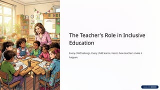 The Teacher's Role in Creating Inclusive Education Environments for All ...