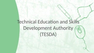Technical Education and Skills
Development Authority
(TESDA)
 