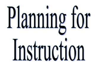 Planning for Instruction 