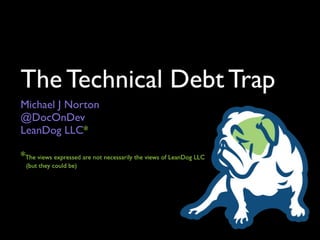 Oredev :: The Technical Debt Trap