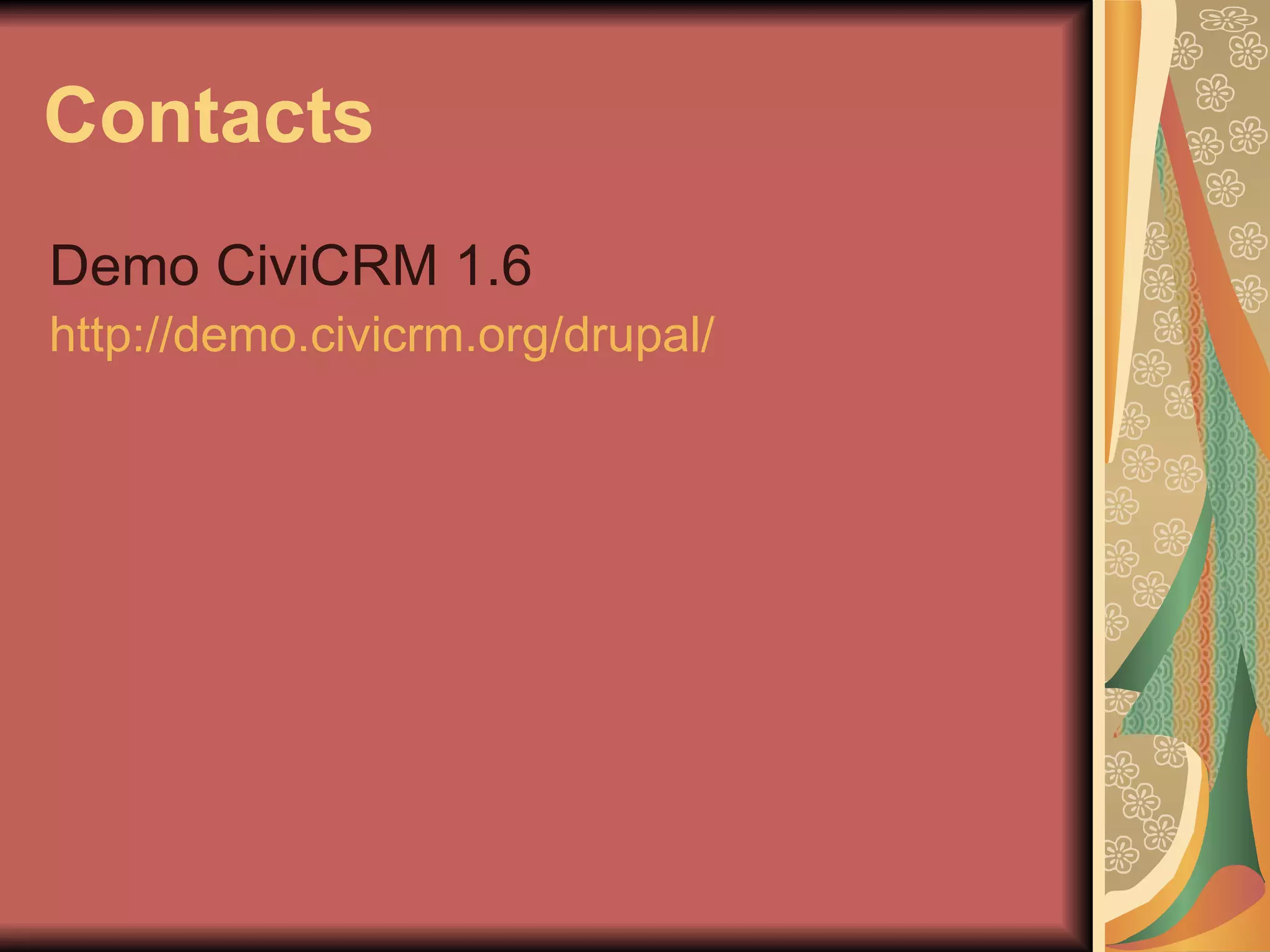 Contacts Demo CiviCRM 1.6  http://demo.civicrm.org/drupal/   