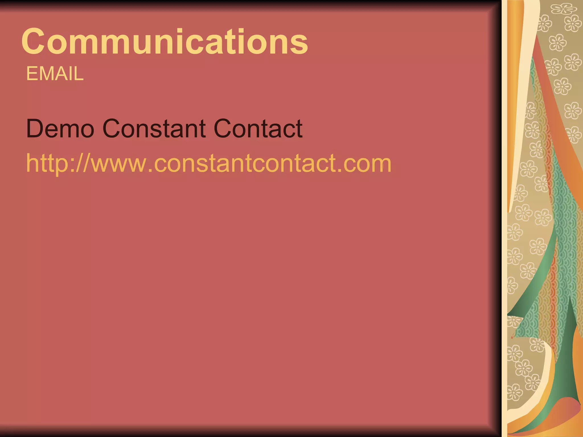 Communications   EMAIL Demo Constant Contact http://www.constantcontact.com   