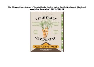 The Timber Press Guide to Vegetable Gardening in the Pacific Northwest (Regional
Vegetable Gardening) TOP RATED#2
none
 