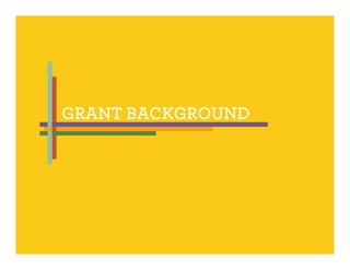 GRANT BACKGROUND
 