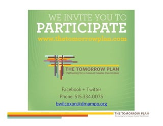 Facebook + Twitter
 Phone: 515.334.0075
bwilcoxon@dmampo.org
 