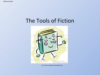 The Tools of Fiction Raffaele Nardella http://www.puntoacapo.biz/public/libro.jpg 