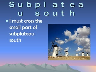 Subplateau south I must cross the small part of subplateau south 
