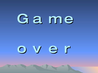 Game over   