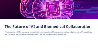 The Transformative Power of AI in Biomedical Science | PPTX