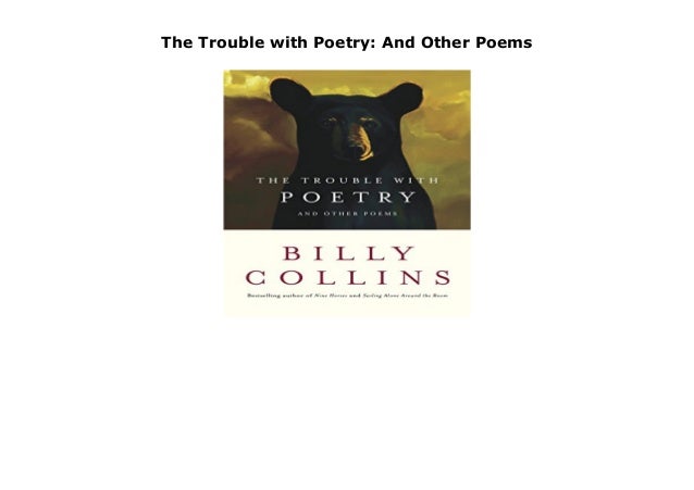 The Trouble With Poetry And Other Poems