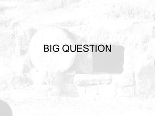 BIG QUESTION 