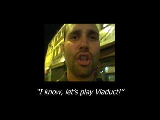 “ I know, let’s play Viaduct!” 